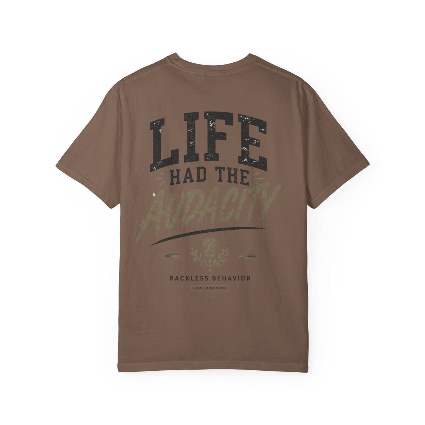 Life Had the Audacity Tee