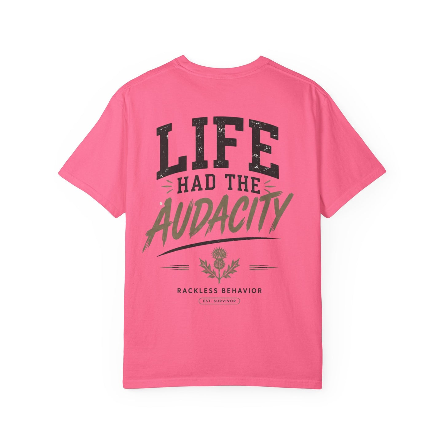 Life Had the Audacity Tee
