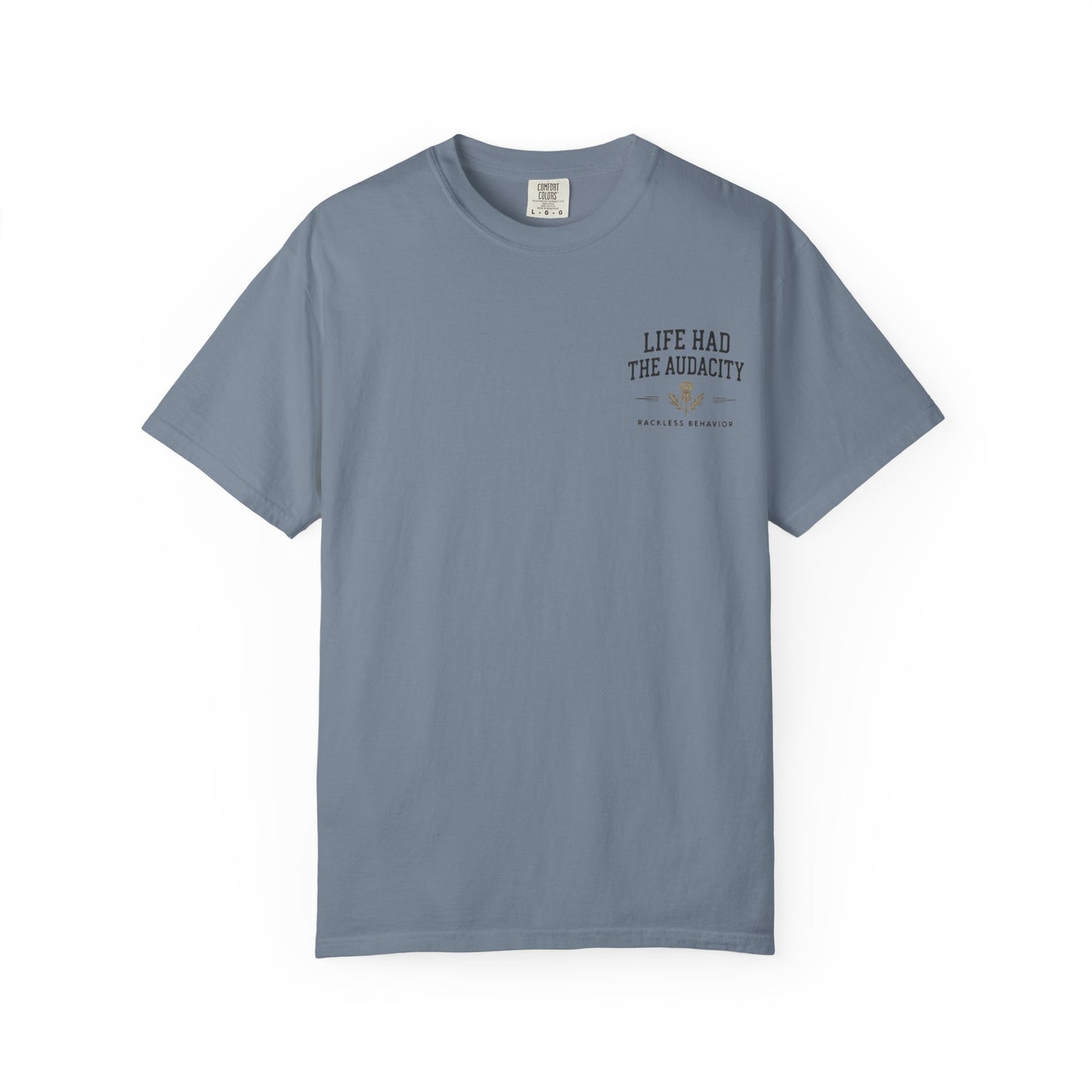 Life Had the Audacity Tee