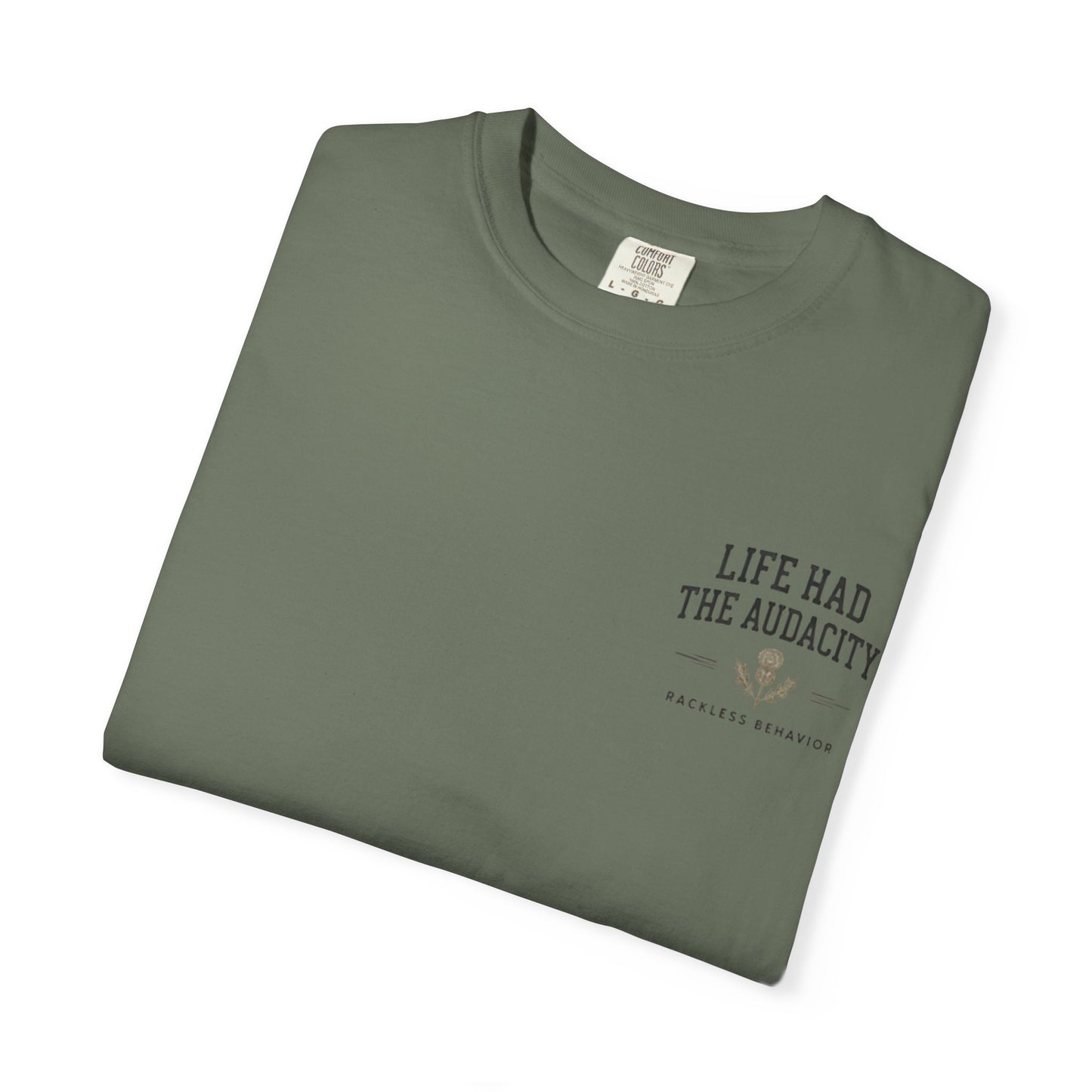 Life Had the Audacity Tee