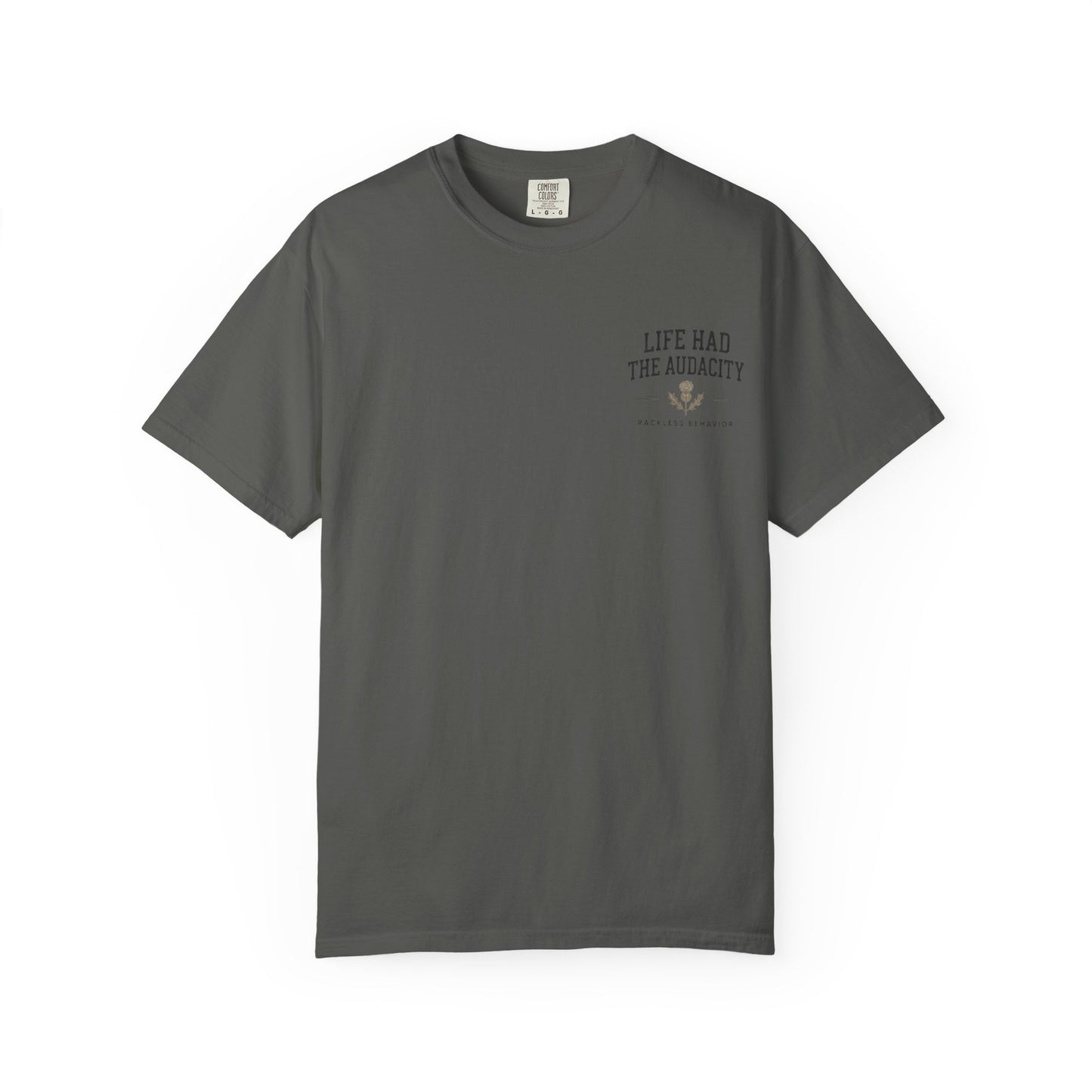 Life Had the Audacity Tee