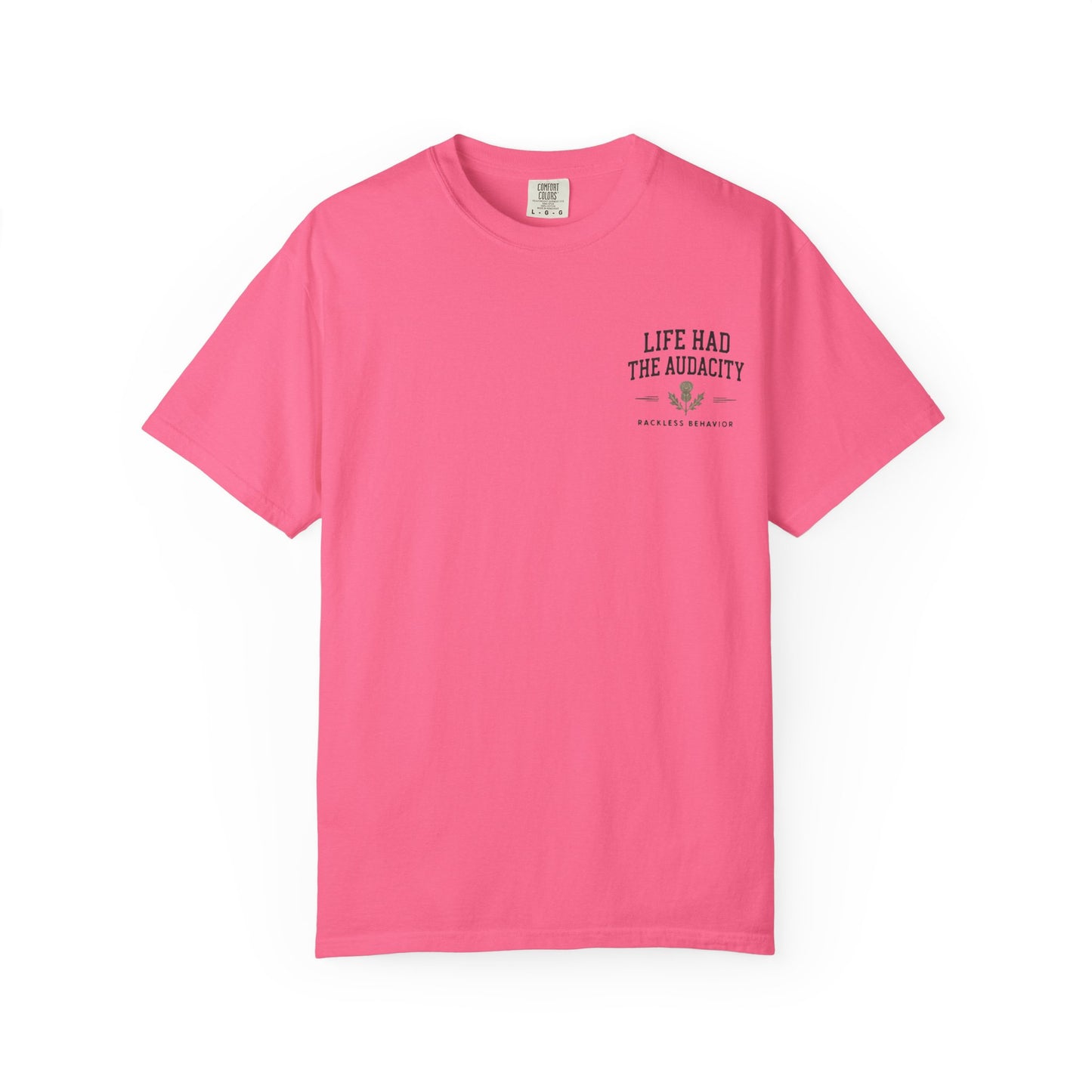 Life Had the Audacity Tee