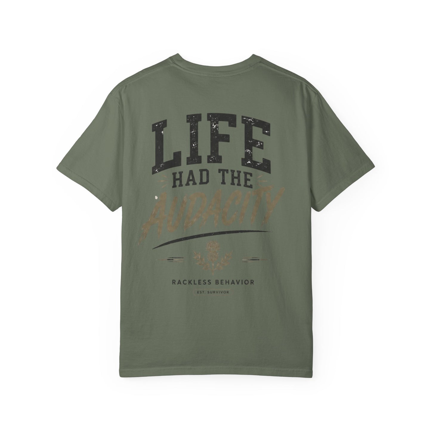Life Had the Audacity Tee