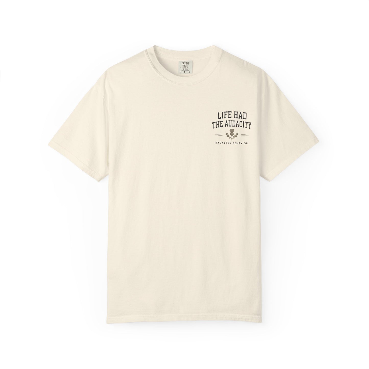 Life Had the Audacity Tee